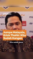 Erick Thohir Nantikan Laga Indonesia Vs Malaysia di AFF U-23