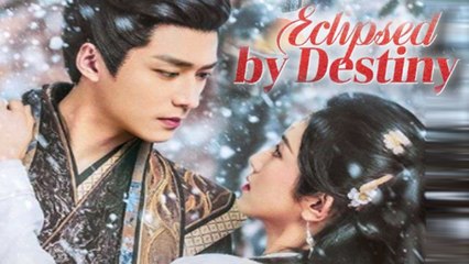 Eclipsed by Destiny Full Episode