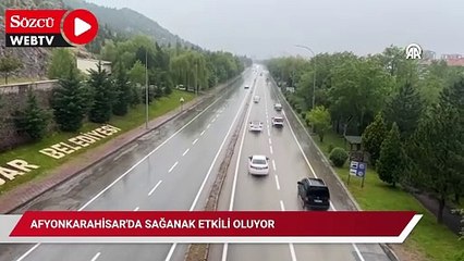 Afyonkarahisar'da sağanak etkili oluyor