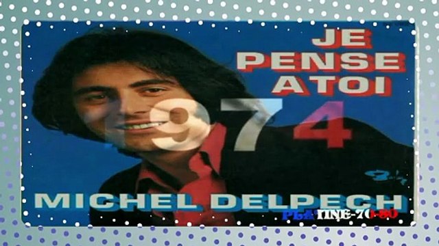Michel Delpech - Je Pense à Toi