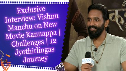 Exclusive Interview: Vishnu Manchu on New Movie Kannappa | Challenges | 12 Jyothirlingas Journey