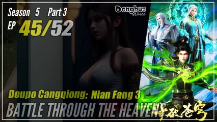 Battle Through The Heavens Season 5 Part 3 EP 45 (149) 斗破苍穹 Doupo Cangqiong BTTH | Donghua - Cc English