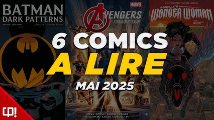 6 Top 6 Comics VF à Ne Pas Manquer en Mai 2025 ! 📚