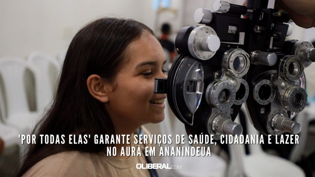 'Por Todas Elas' garante serviços de saúde, cidadania e lazer no Aurá em Ananindeua