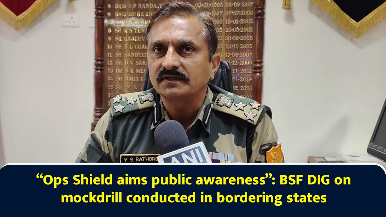 “Ops Shield aims public awareness”: BSF DIG on mockdrill conducted in bordering states