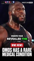 WWE Star Omos Has A RARE MEDICAL CONDITION