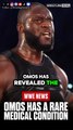 WWE Star Omos Has A RARE MEDICAL CONDITION