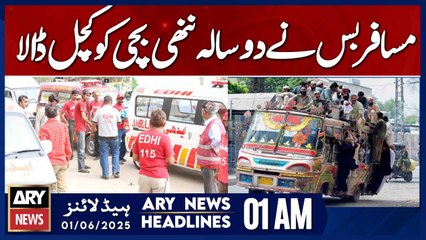 Two-year-old girl was crushed to death by a passenger bus | ARY News 1 AM Headlines | 1st June 2025