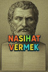 Nasihat vermek kısa anlamlı hikâye