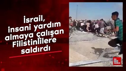 İsrail, insani yardım almaya çalışan Filistinlilere saldırdı