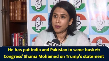 He has put India and Pakistan in same basket: Congress’ Shama Mohamed on Trump’s statement