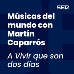Músicas del mundo con Martín Caparrós | Tras el Perro