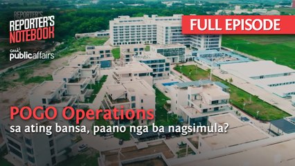 POGO operations sa ating bansa, paano nga ba nagsimula? (Full Episode) | Reporter’s Notebook