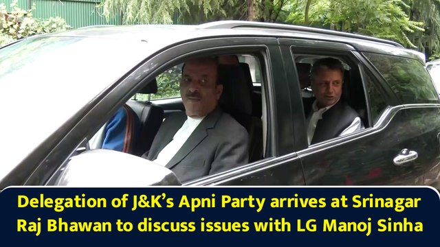 Delegation of J&K’s Apni Party arrives at Srinagar Raj Bhawan to discuss issues with LG Manoj Sinha