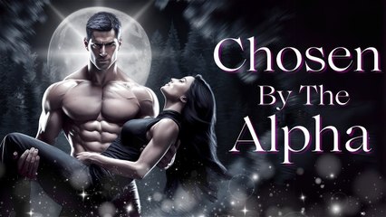 Chosen by the Alpha King- A Mate He Was Forbidden to Claim