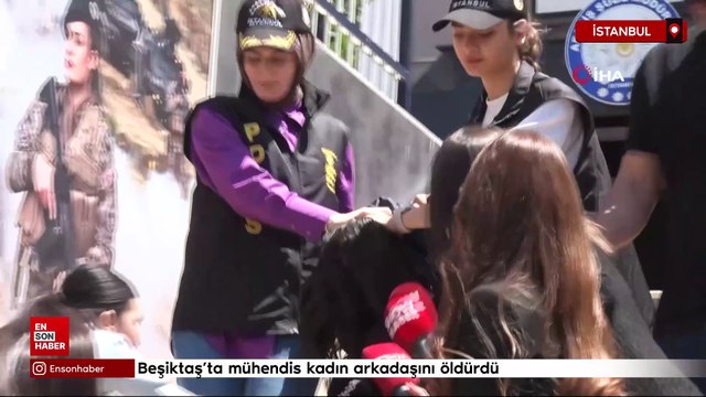 Beşiktaş’ta kadın cinayeti: Demet Çabuk, arkadaşını bıçaklayarak öldürdü