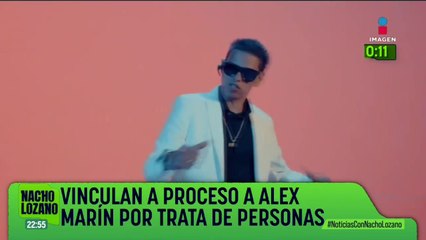 Vinculan a proceso a Alex Marín por trata de personas