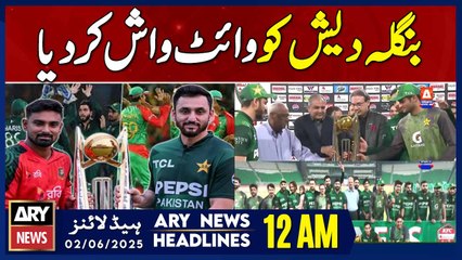 ARY News 12 AM Headlines| 2nd June 2025 - T20I series whitewash for Pakistan against Bangladesh