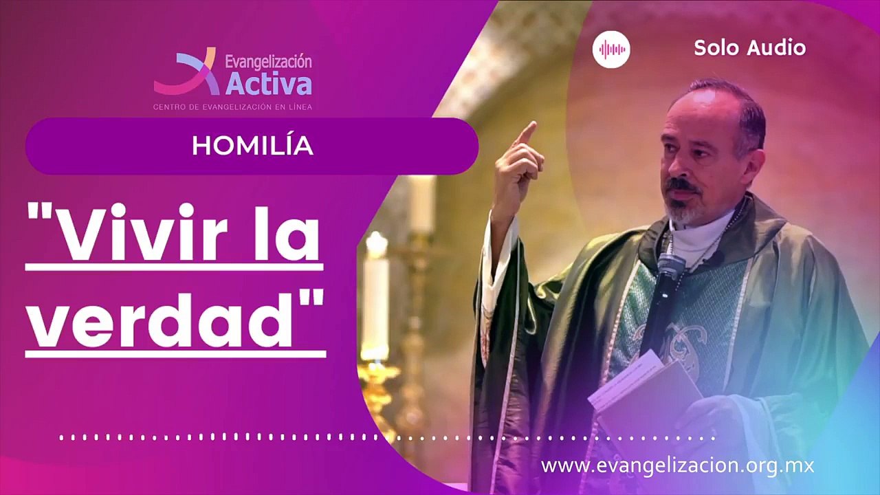 Homilía Vivir la verdad