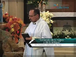 Homilía Tomando de lo nuevo y de lo antiguo