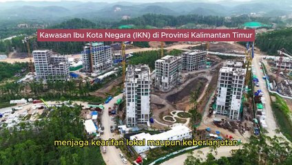 Pembangunan Ibu Kota Negara  di Provinsi Kalimantan Timur  wajib mengakomodir kearifan  lokal, pemerataan ekonomi,  lebih baik dibubarkan apabila  hanya mementingkan kepentingan  investor dalam dan luar negeri
