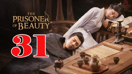 The Prisoner of Beauty - Episode 31 (English Subtitle)