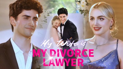 Runaway Hubby Hires Me as Divorce Atty, Begs to ReMarry in Court - My Wife is My Divorce Lawyer ENG SUB FULL MOVIE