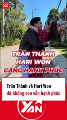 Trấn Thành và Hari Won dù không có con nhưng vẫn hạnh phúc
