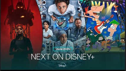 What's Next On Disney+? | For June 2025