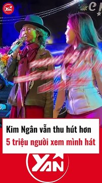 Ca sĩ Kim Ngân vẫn thu hút hơn 5 triệu người xem mình hát