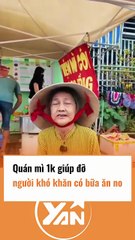 Quán mì 1k giúp đỡ những người khó khăn có bữa ăn no