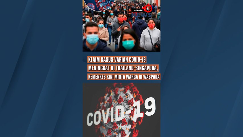 Klaim Kasus Varian Covid-19 Meningkat di Thailand-Singapura, Kemenkes Kini Minta Warga RI Waspada