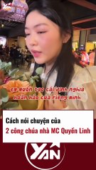 Cách nói chuyện của công chúa nhà MC Quyền Linh