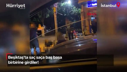 Yer Beşiktaş... Çevredekiler zor ayırdı: Saç saça baş başa birbirine girdiler!