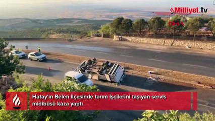 Hatay'da tarım işçilerini taşıyan minibüs takla attı: 25 Yaralı