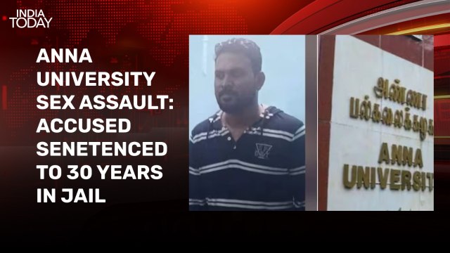 Court sentences Anna University sex assault accused to 30 years in jail