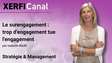 Le surengagement : trop d'engagement tue l'engagement [Isabelle Barth]