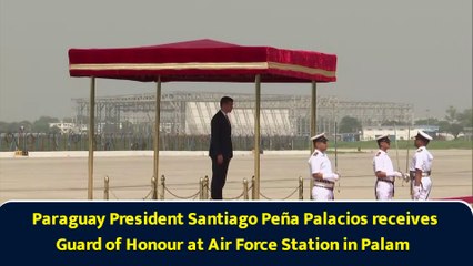 Paraguay President Santiago Peña Palacios receives Guard of Honour at Air Force Station in Palam