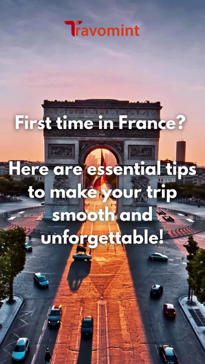 First Time in France? Travomint’s Essential Tips for a Smooth Journey ✈️"-