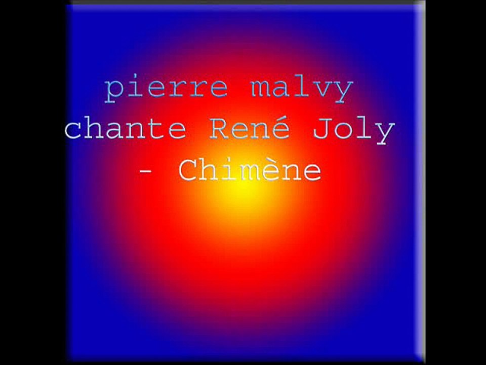 pierre malvy chante René Joly - Chimène