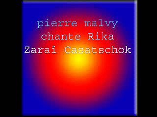 pierre malvy chante Rika Zaraï Casatschok