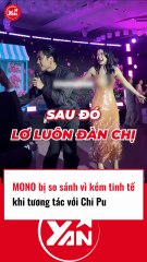 Mono bị soi kém tinh tế khi tương tác với ChiPu