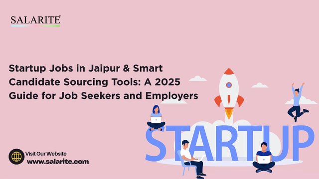 Startup Jobs in Jaipur & Smart Candidate Sourcing Tools A 2025 Guide for Job Seekers and Employers