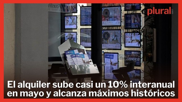 El alquiler sube casi un 10% interanual en mayo y alcanza máximos históricos