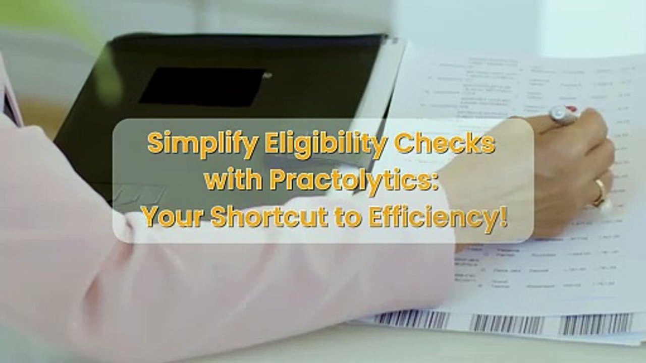 Simplify Eligibility Checks with Practolytics Your Shortcut to Efficiency