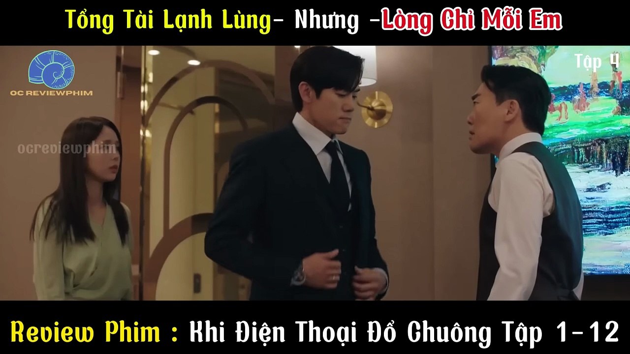 Review Phim- Tổng Tài Bị Vợ Câm Gọi Điện Thoại Đe Dọa - Phim Khi Điện Thoại Đổ Chuông Full 12 tập
