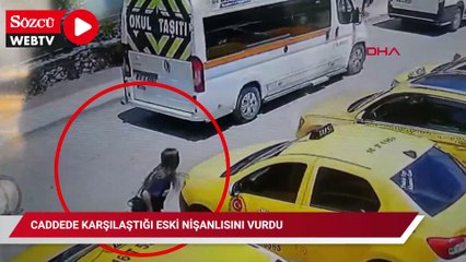 Caddede karşılaştığı eski nişanlısını vurdu