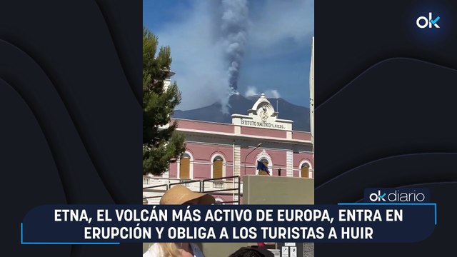 Etna, el volcán más activo de Europa, entra en erupción y obliga a los turistas a huir