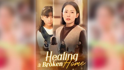 Healing A Broken Home - Full Movie