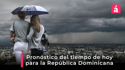 Pronóstico del tiempo en República Dominicana martes 3 y mañana 4 de junio, 2025